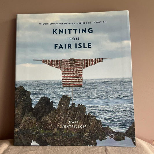 Knitting From Fair Isle by Mati Ventrillon
